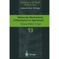 Molecular Mechanisms of Resistance to Agrochemicals [Paperback]