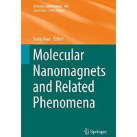 Molecular Nanomagnets and Related Phenomena [Hardcover]