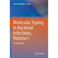 Molecular Typing in Bacterial Infections, Volume I [Paperback]