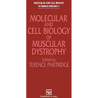 Molecular and Cell Biology of Muscular Dystrophy [Paperback]