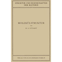 Molek?lstruktur: Bestimmung von Molek?lstrukturen mit Physikalischen Methoden [Paperback]