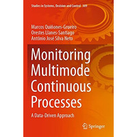 Monitoring Multimode Continuous Processes: A Data-Driven Approach [Paperback]