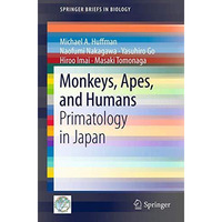 Monkeys, Apes, and Humans: Primatology in Japan [Paperback]