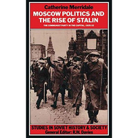 Moscow Politics and The Rise of Stalin: The Communist Party in the Capital, 1925 [Paperback]