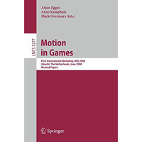 Motion in Games: First International Workshop, MIG 2008, Utrecht, The Netherland [Paperback]