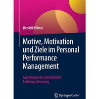 Motive, Motivation und Ziele im Personal Performance Management: Grundlagen der  [Paperback]