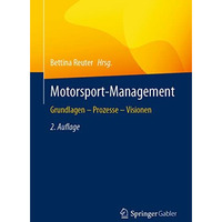 Motorsport-Management: Grundlagen  Prozesse  Visionen [Paperback]