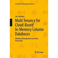 Multi Tenancy for Cloud-Based In-Memory Column Databases: Workload Management an [Paperback]