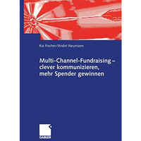 Multi-Channel-Fundraising  clever kommunizieren, mehr Spender gewinnen [Paperback]