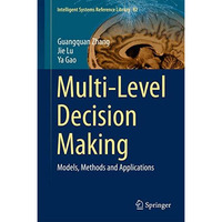 Multi-Level Decision Making: Models, Methods and Applications [Hardcover]