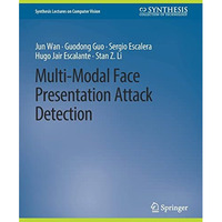 Multi-Modal Face Presentation Attack Detection [Paperback]