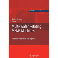 Multi-Wafer Rotating MEMS Machines: Turbines, Generators, and Engines [Hardcover]