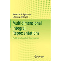 Multidimensional Integral Representations: Problems of Analytic Continuation [Paperback]