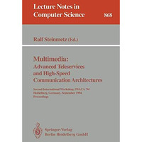 Multimedia: Advanced Teleservices and High-Speed Communication Architectures: Se [Paperback]