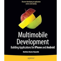 Multimobile Development: Building Applications for the iPhone and Android Platfo [Paperback]