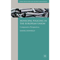 Municipal Policing in the European Union: Comparative Perspectives [Hardcover]