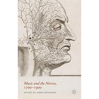 Music and the Nerves, 1700-1900 [Hardcover]