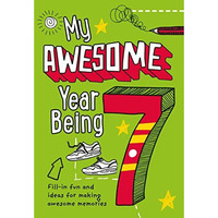 My Awesome Year Being 7 [Paperback]