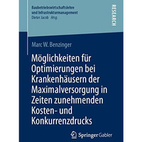 M?glichkeiten f?r Optimierungen bei Krankenh?usern der Maximalversorgung in Zeit [Paperback]