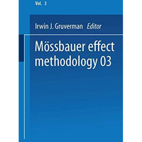 M?ssbauer Effect Methodology: Volume 3 Proceedings of the Third Symposium on M?s [Paperback]