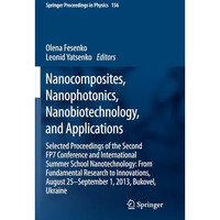 Nanocomposites, Nanophotonics, Nanobiotechnology, and Applications: Selected Pro [Paperback]