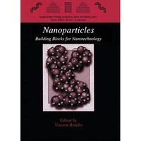 Nanoparticles: Building Blocks for Nanotechnology [Hardcover]