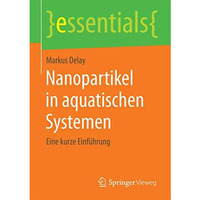 Nanopartikel in aquatischen Systemen: Eine kurze Einf?hrung [Paperback]