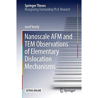 Nanoscale AFM and TEM Observations of Elementary Dislocation Mechanisms [Hardcover]