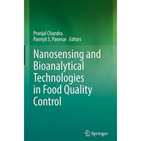 Nanosensing and Bioanalytical Technologies in Food Quality Control [Hardcover]