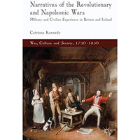 Narratives of the Revolutionary and Napoleonic Wars: Military and Civilian Exper [Hardcover]