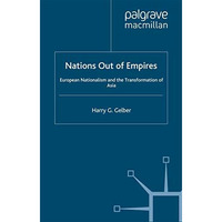 Nations Out of Empires: European Nationalism and the Transformation of Asia [Paperback]