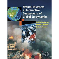 Natural Disasters as Interactive Components of Global-Ecodynamics [Hardcover]