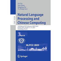 Natural Language Processing and Chinese Computing: 12th National CCF Conference, [Paperback]