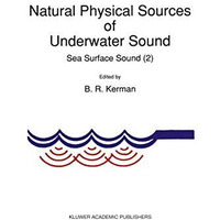 Natural Physical Sources of Underwater Sound: Sea Surface Sound (2) [Paperback]