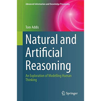 Natural and Artificial Reasoning: An Exploration of Modelling Human Thinking [Hardcover]