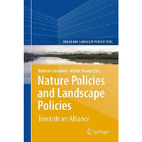 Nature Policies and Landscape Policies: Towards an Alliance [Hardcover]