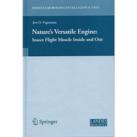 Nature's Versatile Engine:: Insect Flight Muscle Inside and Out [Paperback]