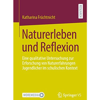 Naturerleben und Reflexion: Eine qualitative Untersuchung zur Erforschung von Na [Paperback]