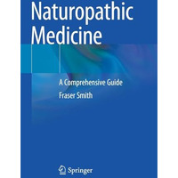 Naturopathic Medicine: A Comprehensive Guide [Paperback]