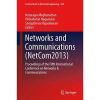 Networks and Communications (NetCom2013): Proceedings of the Fifth International [Hardcover]