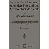 Neuere Anschauungen ?ber den Bau und den Stoffwechsel der Zelle: Vortrag gehalte [Paperback]