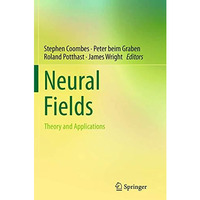 Neural Fields: Theory and Applications [Paperback]