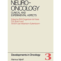 Neuro-Oncology: Clinical and Experimental Aspects Proceedings of the Internation [Paperback]