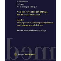 Neuro-Psychopharmaka Ein Therapie-Handbuch: Band 3: Antidepressiva, Phasenprophy [Hardcover]