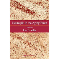 Neuroglia in the Aging Brain [Paperback]