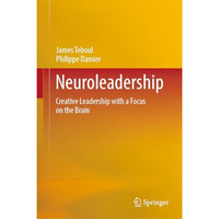 Neuroleadership: Creative Leadership with a Focus on the Brain [Hardcover]