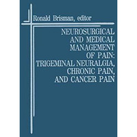 Neurosurgical and Medical Management of Pain: Trigeminal Neuralgia, Chronic Pain [Paperback]