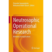 Neutrosophic Operational Research: Methods and Applications [Hardcover]