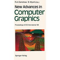 New Advances in Computer Graphics: Proceedings of CG International 89 [Paperback]