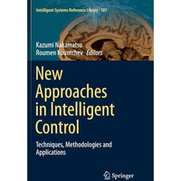 New Approaches in Intelligent Control: Techniques, Methodologies and Application [Paperback]